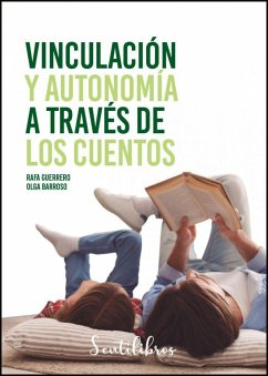 Vinculación y autonomía a través de los cuentos - Guerrero, Rafa; Barroso Braojos, Olga