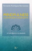 Mindfulness, la atención consciente : la vía directa a la sabiduría