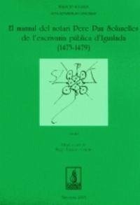 Cover El manual del notari pere pau solanelles de léscrivania pública d'igualada (1475-1479)