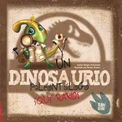 Cover Un dinosaurio paleontólogo : ¡qué raro!