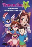 Tremendig Girls 2 : Wonder Lara, superpoderes en acción