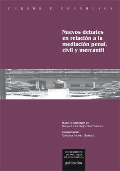 Nuevos debates en relación a la mediación penal, civil y mercantil - Castillejo Manzanares, Raquel . . . [et al.; Alonso Salgado, Cristina