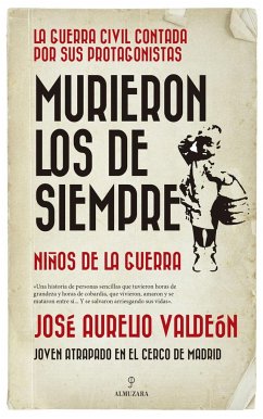 Murieron los de siempre : niños de la guerra - Valdeon Mediavilla, José Aurelio