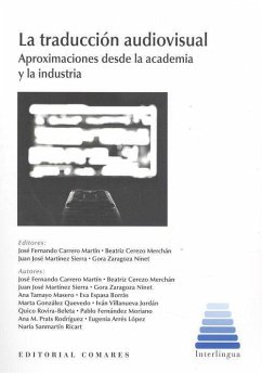 La traducción audiovisual : aproximaciones desde la academia y la industria - Martínez Sierra, Juan José; Gora Zaragoza Ninet