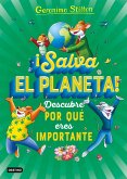 ¡Salva el planeta! : descubre por qué eres importante