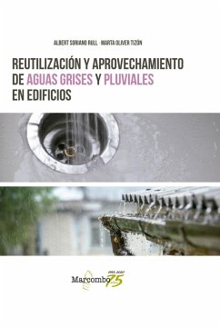 Reutilización y aprovechamiento de aguas grises y pluviales en edificios - Soriano Rull, Albert; Oliver Tizón, Marta