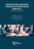 Participación ciudadana y medios de comunicación públicos 1 : conceptos y teorías Participación ciudadana y medios de comunicación públicos 1 : conceptos y teorías