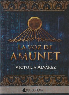 La voz de Amunet - Álvarez Rodríguez, María Victoria; Álvarez, Victoria