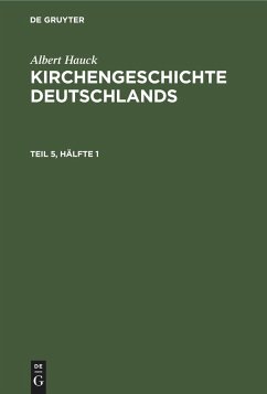 Albert Hauck: Kirchengeschichte Deutschlands. Teil 5, Hälfte 1 - Hauck, Albert