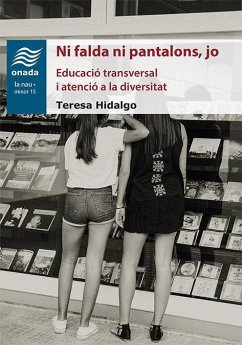 Ni falda ni pantalons, jo : Educació transversal i atenció a la diversitat - Hidalgo Cebolla, Teresa