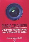 Media training : guía para hablar frente a una cámara de vídeo