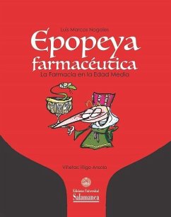 Epopeya farmacéutica : la farmacia en la Edad Media - Marcos Nogales, Luis