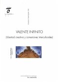 Valente infinito : libertad creativa y conexiones interculturales