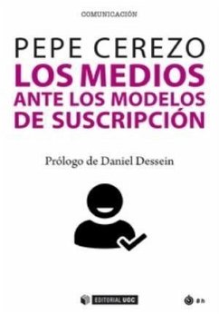 Los medios ante los modelos de suscripción - Cerezo Gilarranz, Pepe