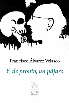 Y, de pronto, un pájaro - Álvarez Velasco, Francisco