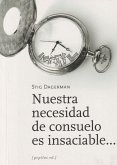 Nuestra necesidad de consuelo es insaciable--