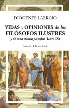 Vidas y opiniones de los filósofos ilustres y de cada escuela filosófica IX - Diógenes Laercio; Román Roldán, Ramón