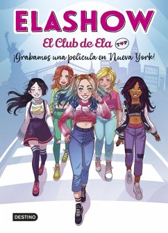 Elashow : el club de Ela Top 1 : ¡grabamos una película en Nueva York! - Martínez García, Elaia