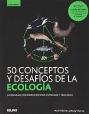 50 conceptos y desafíos de la ecología : diversidad, procesos, patrones y procesos