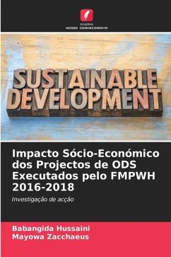 Impacto Sócio-Económico dos Projectos de ODS Executados pelo FMPWH 2016-2018 - Hussaini, Babangida;Zacchaeus, Mayowa