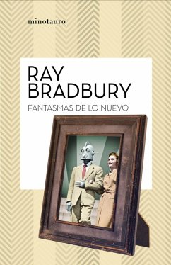 Fantasmas de lo nuevo - Bradbury, Ray