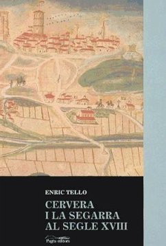 Cervera i la Segarra al segle XVIII : en els orígens d'una Catalunya pobra, 1700-1860 - Tello, Enric . . . [et al.