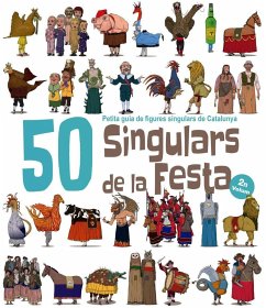 50 Singulars de la Festa. Volum 2 : Petita guia de figures singulars de Catalunya - Juanolo; Garrido Ramos, Aitor