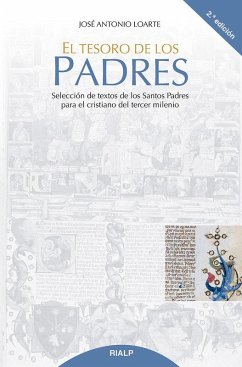 El tesoro de los padres : selección de textos de los santos padres para el cristiano del tercer milenio - Loarte González, José Antonio