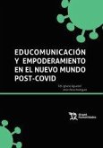 Educomunicación y empoderamiento en nuevo mundo post-covid Educomunicación y empoderamiento en nuevo mundo post-covid