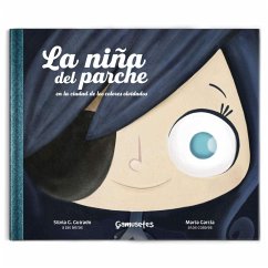 La niña del parche : en la ciudad de los colores olvidados - González Guirado, Silvia; García Pérez, Marta