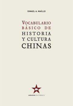 Vocabulario básico de historia y cultura chinas - Maíllo Melchor, Ismael A.