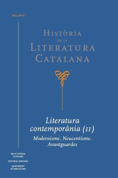 Història de la Literatura Catalana Vol. 6 : Literatura contemporània (II). Modernisme. Noucentisme. Avantguardes - Broch, Àlex; Diversos; Marrugat, Jordi