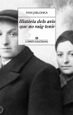 Història dels avis que no vaig tenir Història dels avis que no vaig tenir