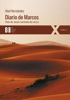 Diario de Marcos : vida de Jesús contada de cerca - Hernández, Abel