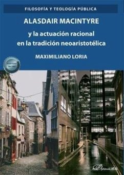 Cover Alasdair Macintyre y la actuación racional en la tradición neoaristotélica
