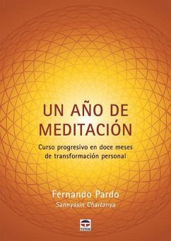 Un año de meditación : curso progresivo en doce meses de transformación personal - Pardo Campo, Fernando