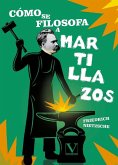 Cómo se filosofa a martillazos Cómo se filosofa a martillazos
