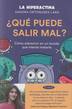 ¿Qué puede salir mal? : cómo sobrevivir a un mundo que intenta matarte - La Hiperactina