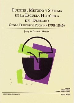 Cover Fuentes, método y sistema en la escuela histórica del derecho : Georg Friedrich Puchta, 1798-1846