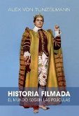 Historia filmada : el mundo según sus películas Historia filmada : el mundo según sus películas