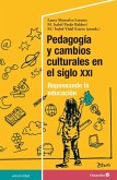 Pedagogía y cambios culturales en el siglo XXI : repensando la educación