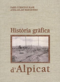 Història gráfica d'Alpicat - Corretgé Blasi, Fabià; Gilart Hernández, Anna