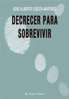 Decrecer para sobrevivir - Cuesta Martínez, José Alberto