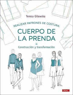 Realizar patrones de costura: Cuerpo de la prenda: Construcción y transformación