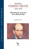 Rafael Ferrer i Bigné, 1836-1892 : memoria de un poeta de la renaixença