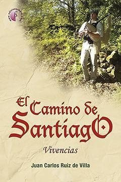 El Camino de Santiago : vivencias - Ruiz de Villa, Juan Carlos
