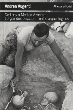 De Lucy a Medina Azahara : 10 grandes descubrimientos arqueológicos - Augenti, Andrea