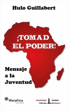 ¡Tomad el poder! : mensaje a la juventud - Guillabert, Hulo