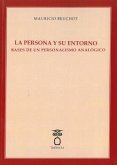 La persona y su entorno : bases de un personalismo analógico