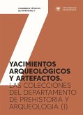 Yacimientos arqueológicos y artefactos : las colecciones del Departamento de Prehistoria y Arqueología I